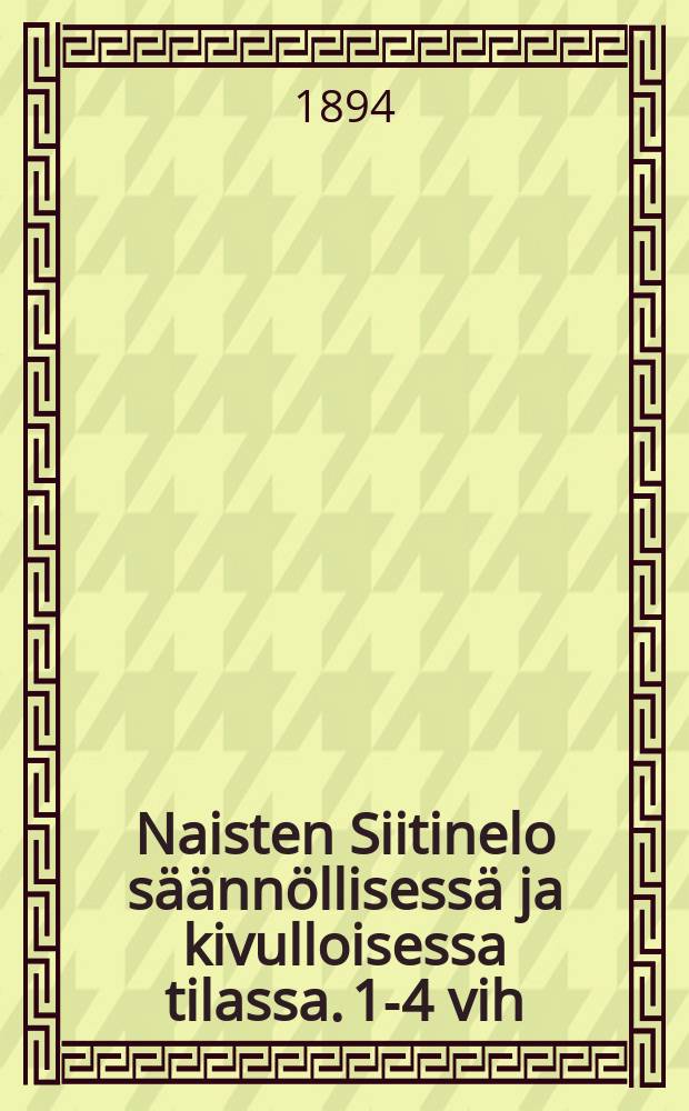 Naisten Siitinelo säännöllisessä ja kivulloisessa tilassa. 1-4 vih