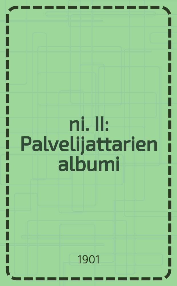 Ääni. II : Palvelijattarien albumi : Keväällä 1901