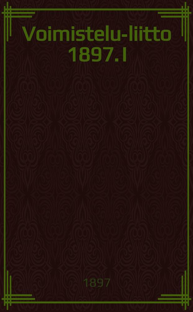 Voimistelu-liitto 1897. I