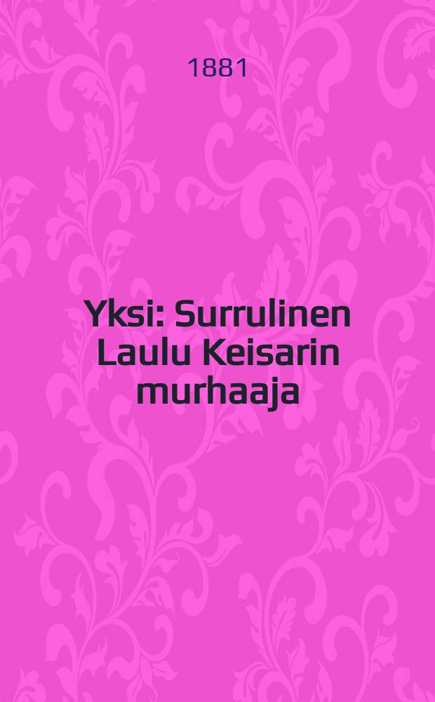 Yksi : Surrulinen Laulu Keisarin murhaaja