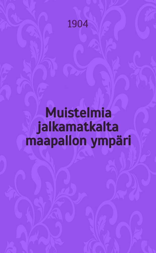 Muistelmia jalkamatkalta maapallon ympäri