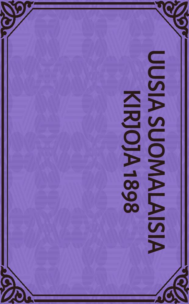 Uusia suomalaisia kirjoja 1898