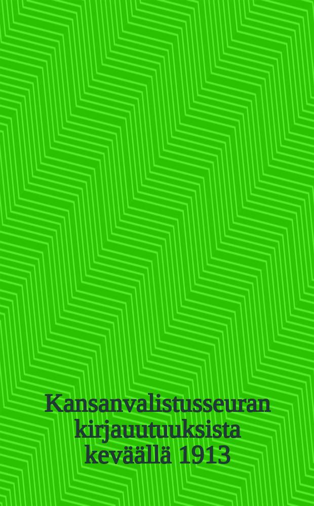 Kansanvalistusseuran kirjauutuuksista keväällä 1913