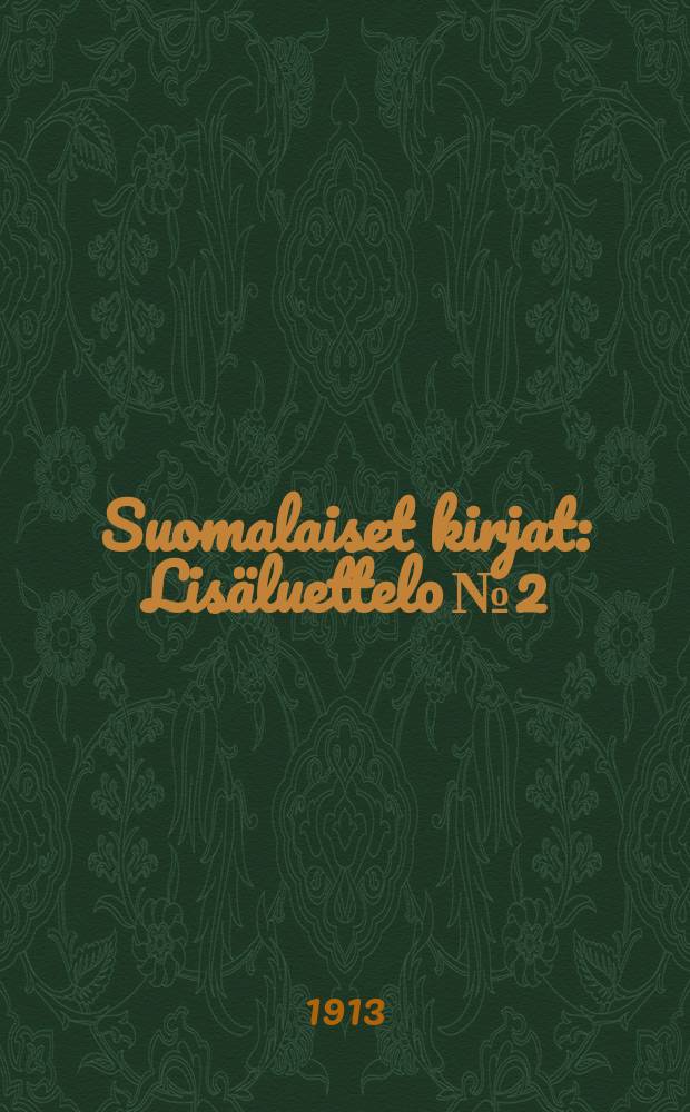 Suomalaiset kirjat : Lisäluettelo № 2 : 1909-1912