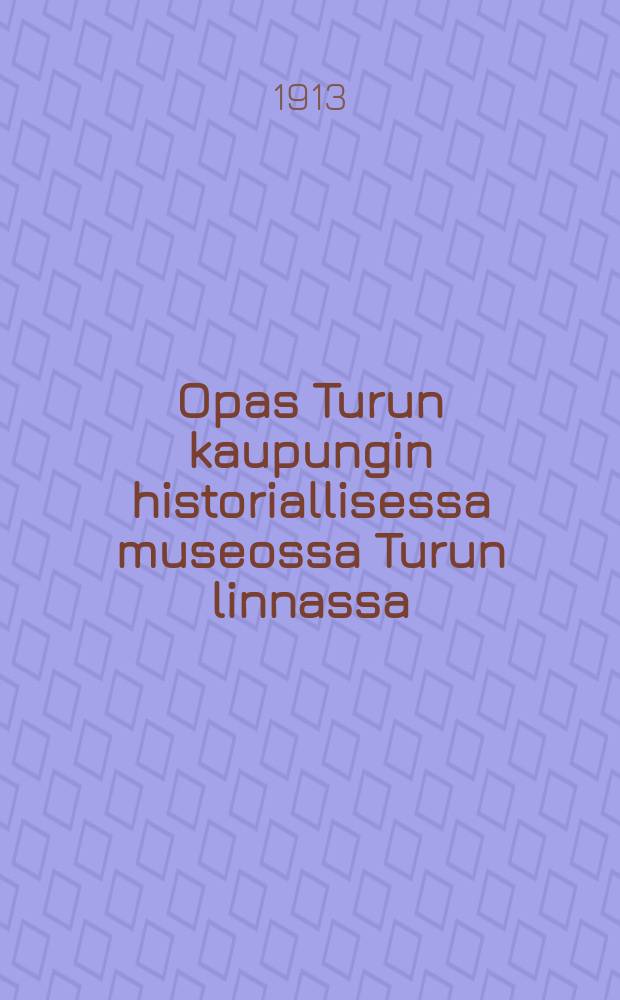 Opas Turun kaupungin historiallisessa museossa Turun linnassa