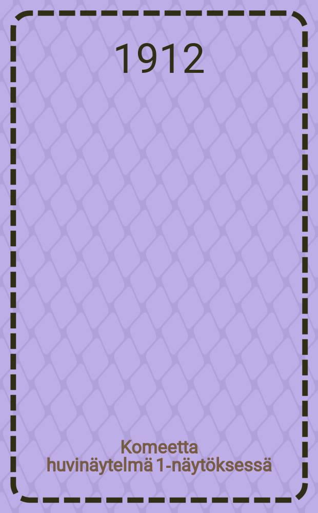Komeetta huvin&auml;ytelm&auml; 1-n&auml;yt&ouml;ksess&auml; : Suomennos