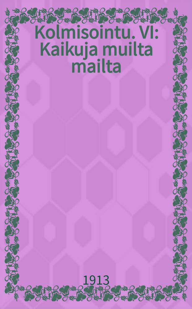 Kolmisointu. VI : Kaikuja muilta mailta