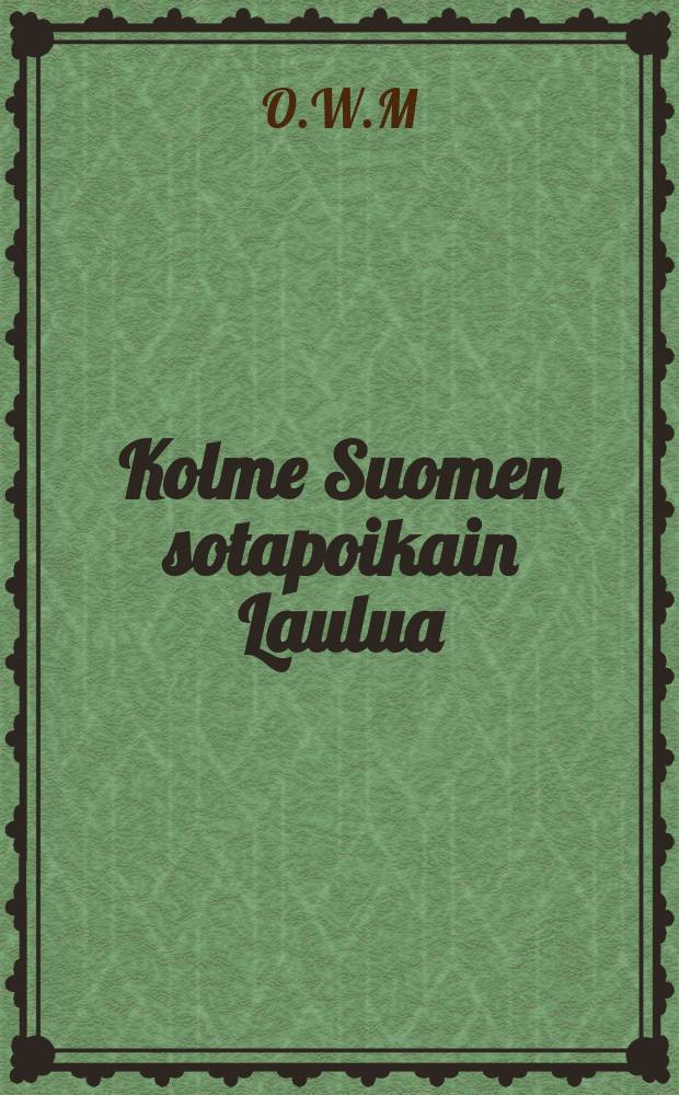 Kolme Suomen sotapoikain Laulua