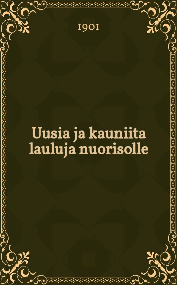 Uusia ja kauniita lauluja nuorisolle