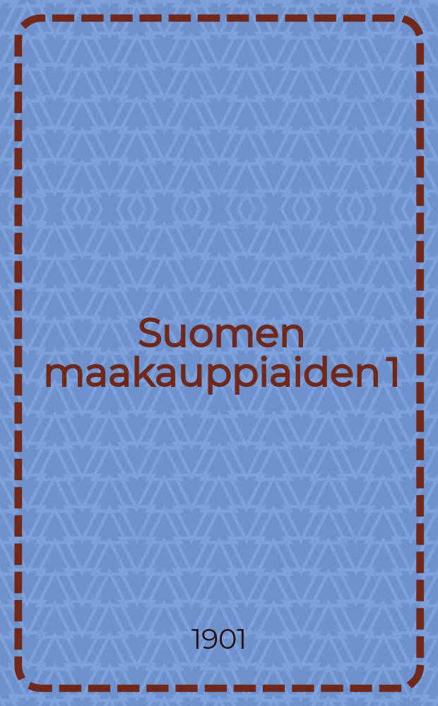 Suomen maakauppiaiden 1:nen yleinen kokous Jyväskylässä syysk. 24 ja 25 p. 1900