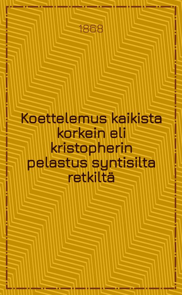 Koettelemus kaikista korkein eli kristopherin pelastus syntisilta retkiltä