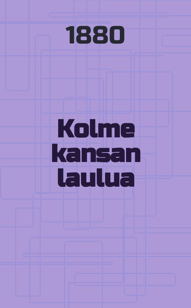 Kolme kansan laulua