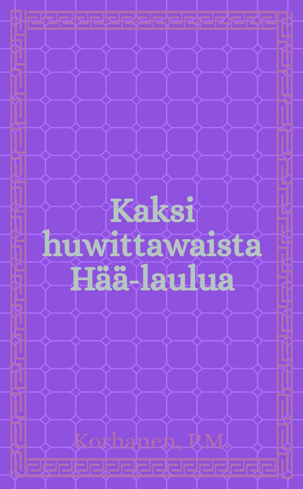 Kaksi huwittawaista Hää-laulua