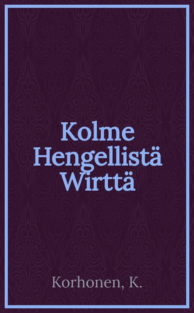 Kolme Hengellistä Wirttä