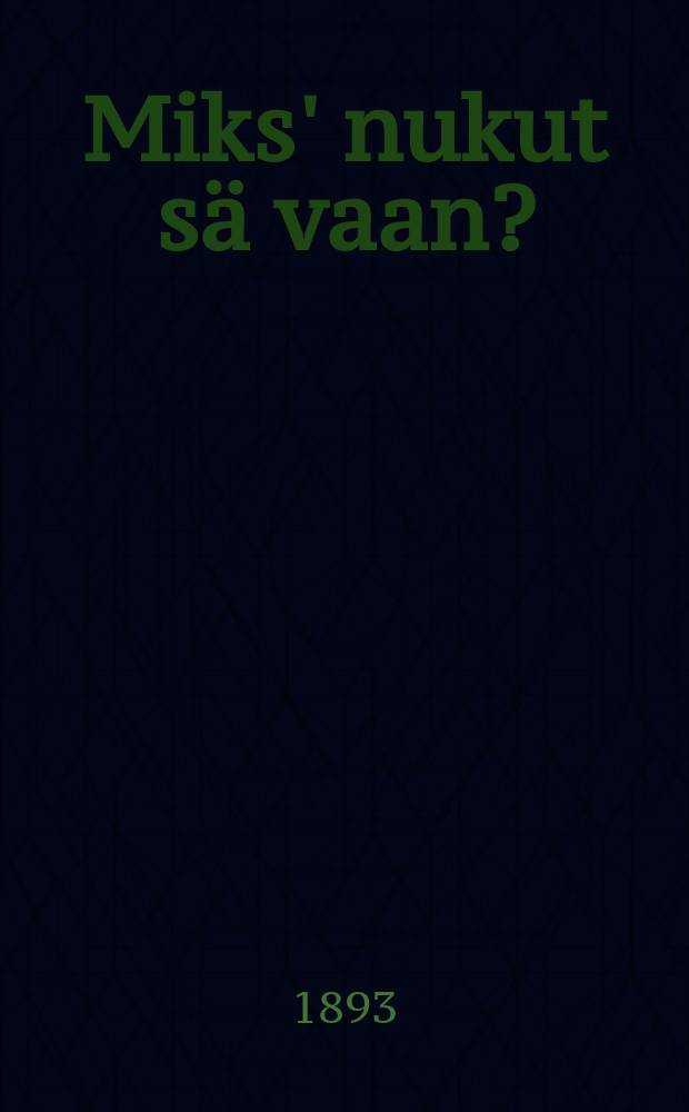 Miks' nukut sä vaan? : Herätyksensana