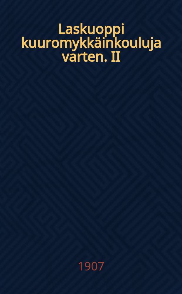 Laskuoppi kuuromykkäinkouluja varten. II