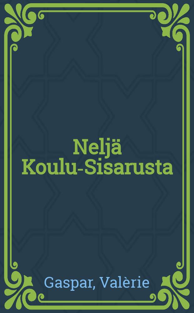 Nelj&auml; Koulu-Sisarusta