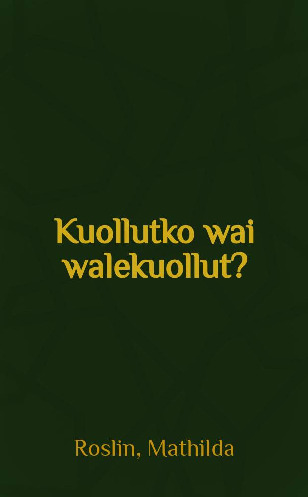 Kuollutko wai walekuollut?