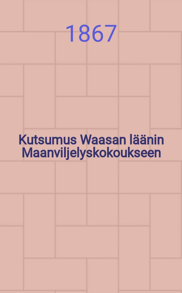 Kutsumus Waasan läänin Maanviljelyskokoukseen