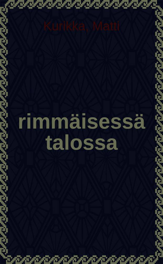 Äärimmäisessä talossa : näytelmä viidessä näytöksessä