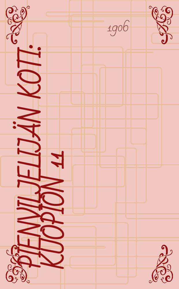 Pienviljelij&auml;n koti : Kuopion 11:n yleisen Maanviljelysn&auml;yttelynyhteydess&auml;