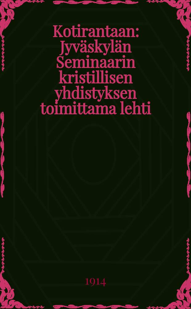 Kotirantaan : Jyväskylän Seminaarin kristillisen yhdistyksen toimittama lehti : Keväällä 1914