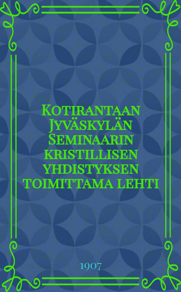 Kotirantaan Jyväskylän Seminaarin kristillisen yhdistyksen toimittama lehti