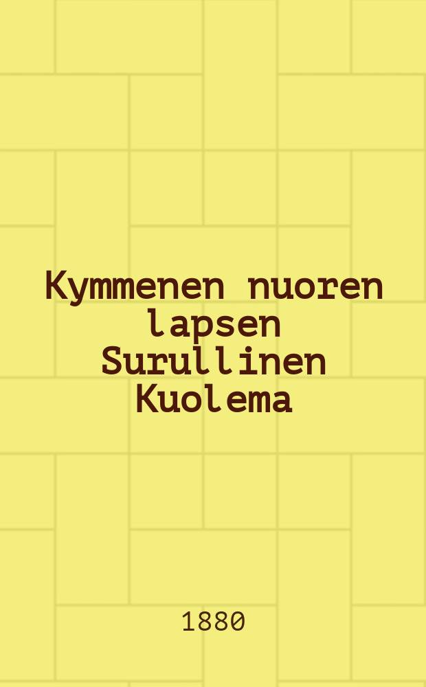 Kymmenen nuoren lapsen Surullinen Kuolema