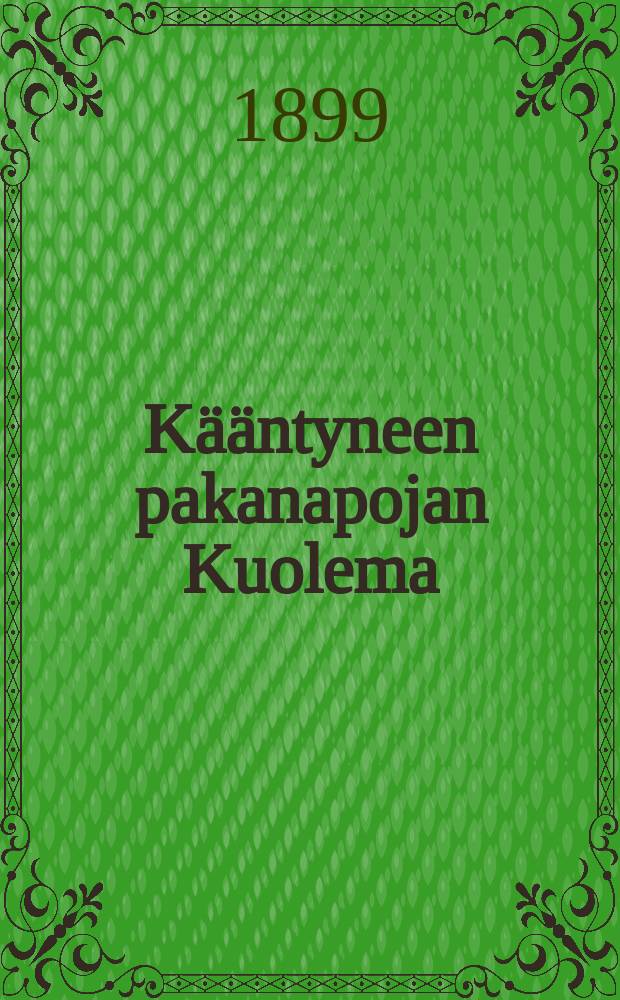 K&auml;&auml;ntyneen pakanapojan Kuolema