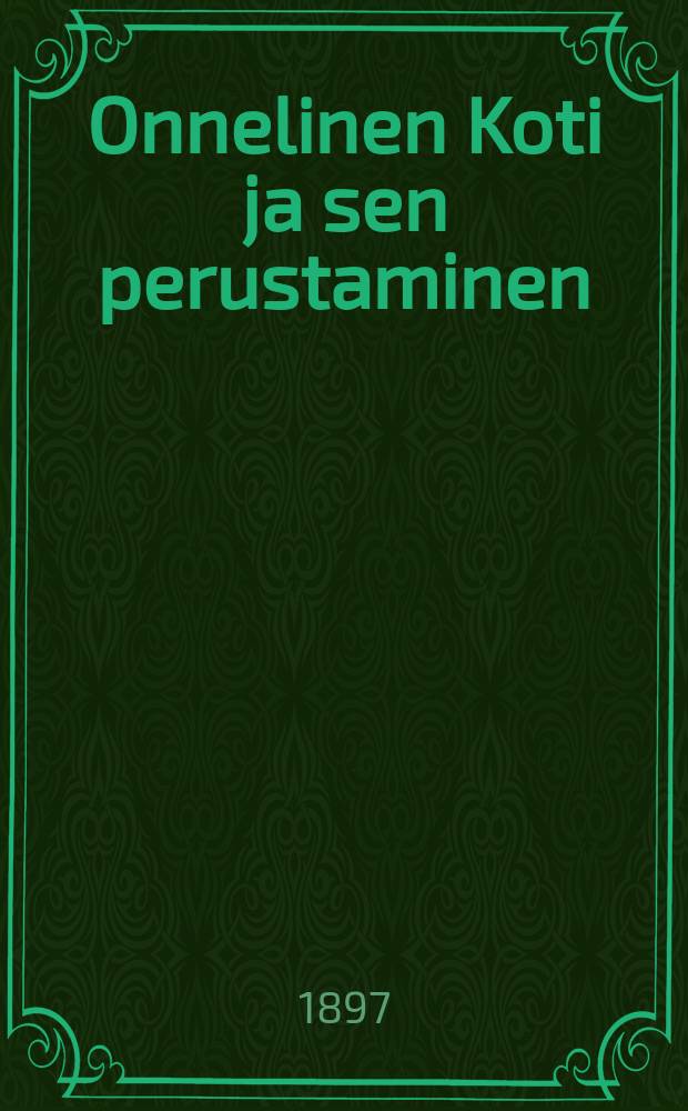 Onnelinen Koti ja sen perustaminen