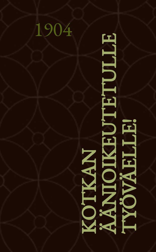 Kotkan äänioikeutetulle työväelle!