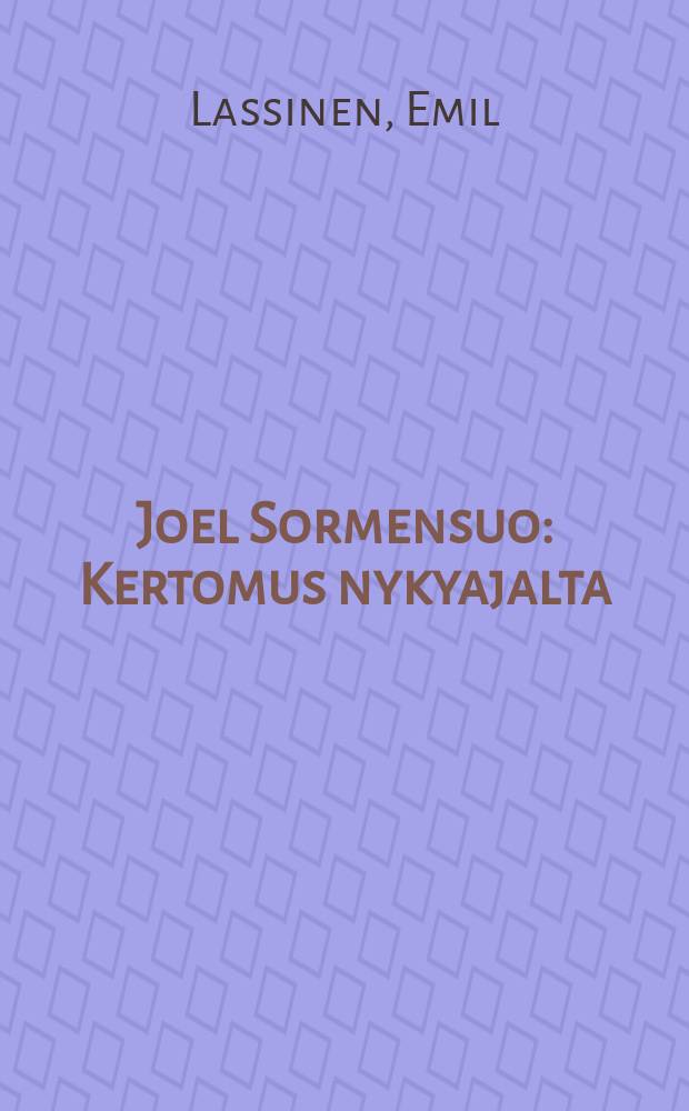 Joel Sormensuo : Kertomus nykyajalta