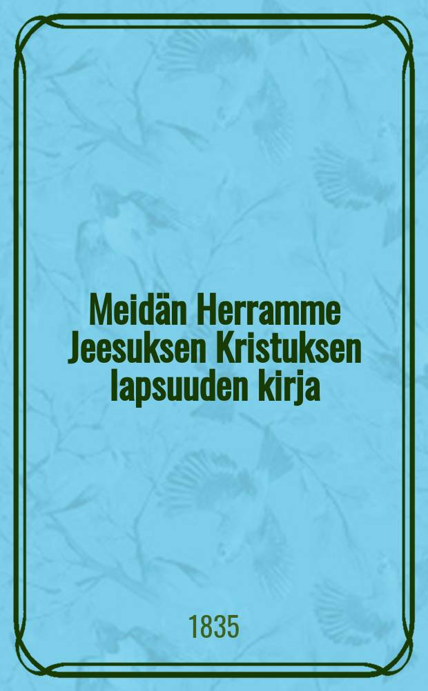 Meidän Herramme Jeesuksen Kristuksen lapsuuden kirja