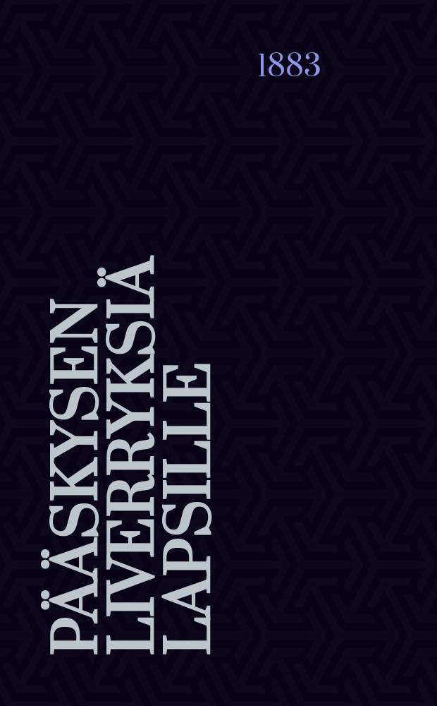Pääskysen Liverryksiä Lapsille