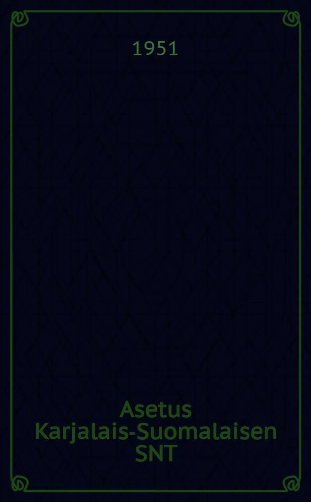 Asetus Karjalais-Suomalaisen SNT:n kansanoikeuksien vaalersta : Vahvistettu Karjalais-Suomalaisen SNT:n Korkeimman neuvoston Puhemiehiston asetuksella marraskuun 1 päivänä 1951