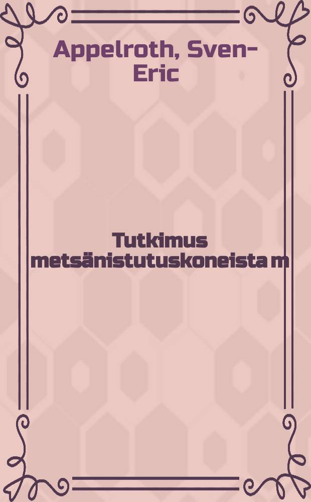 Tutkimus metsänistutuskoneista m/TTS,Ylö ja Holkki