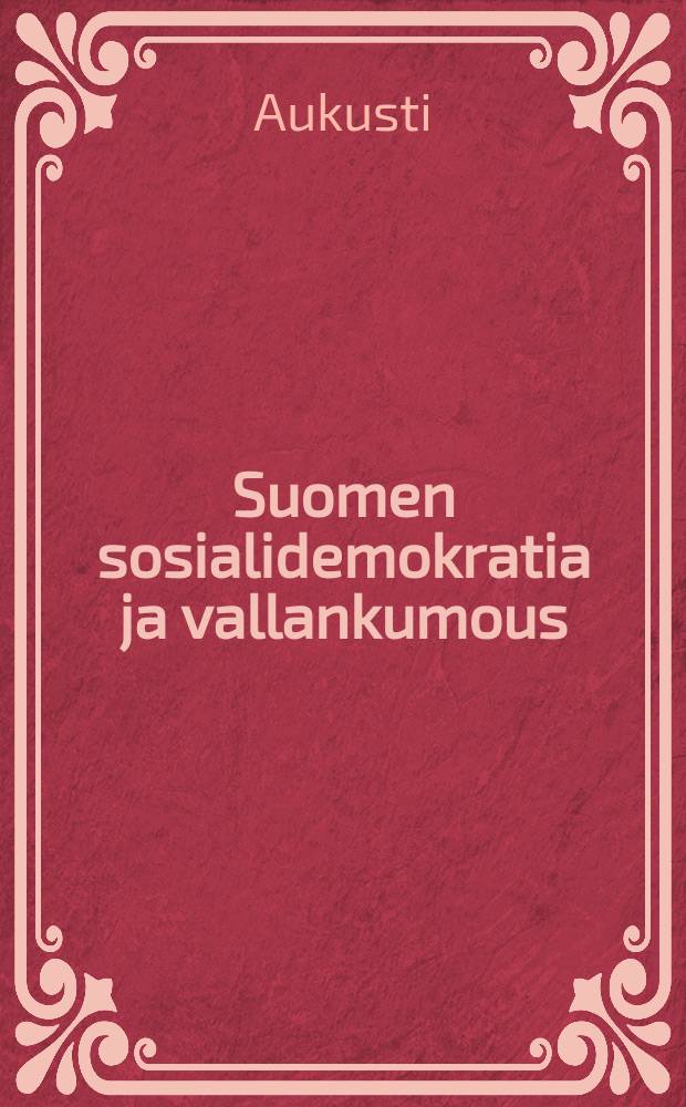 Suomen sosialidemokratia ja vallankumous = Революция и социалдемократия Финляндии
