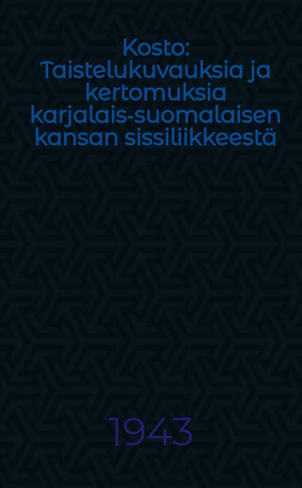 Kosto : Taistelukuvauksia ja kertomuksia karjalais-suomalaisen kansan sissiliikkeestä = Месть.Очерки и рассказы о карело-финских партизанах