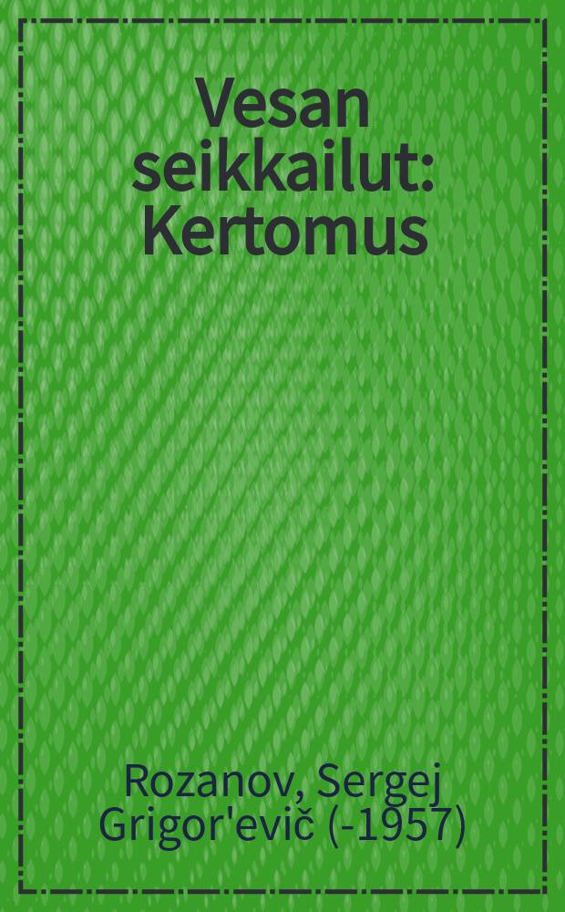 Vesan seikkailut : Kertomus