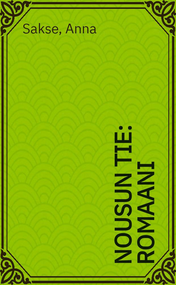 Nousun tie : Romaani