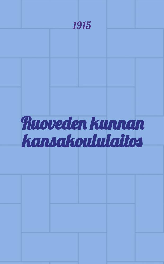 Ruoveden kunnan kansakoululaitos = Организация народной школы в волости Руовеси
