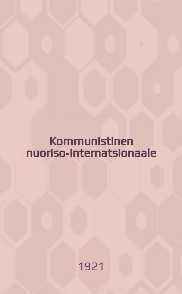 Kommunistinen nuoriso-internatsionaale : Esitelmä Venäjän Kommunistinen nuorisoliiton III:ssa Yleisvenäläisessä edustajakokouksessa