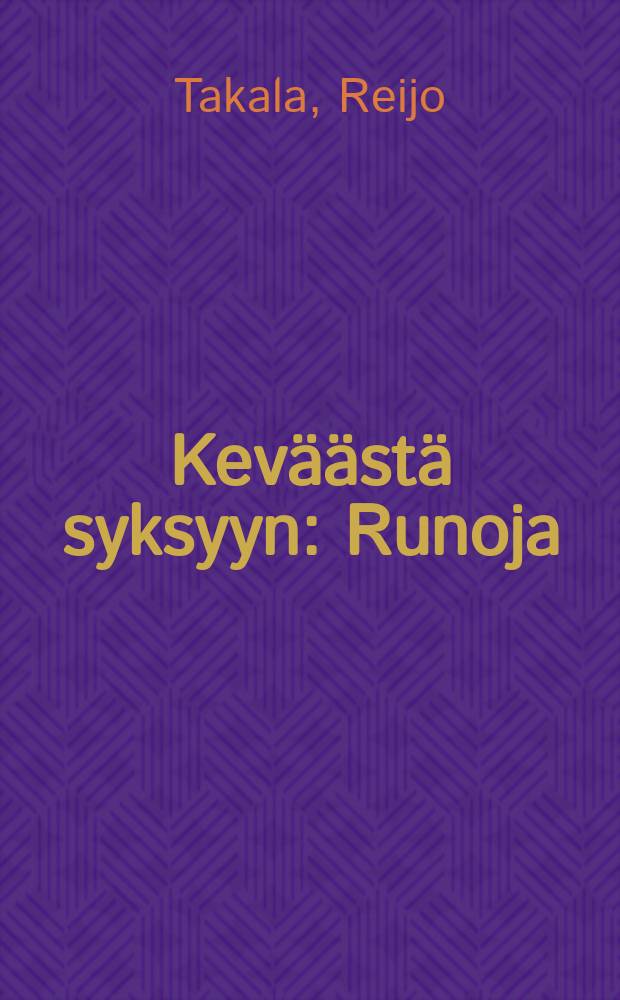 Keväästä syksyyn : Runoja
