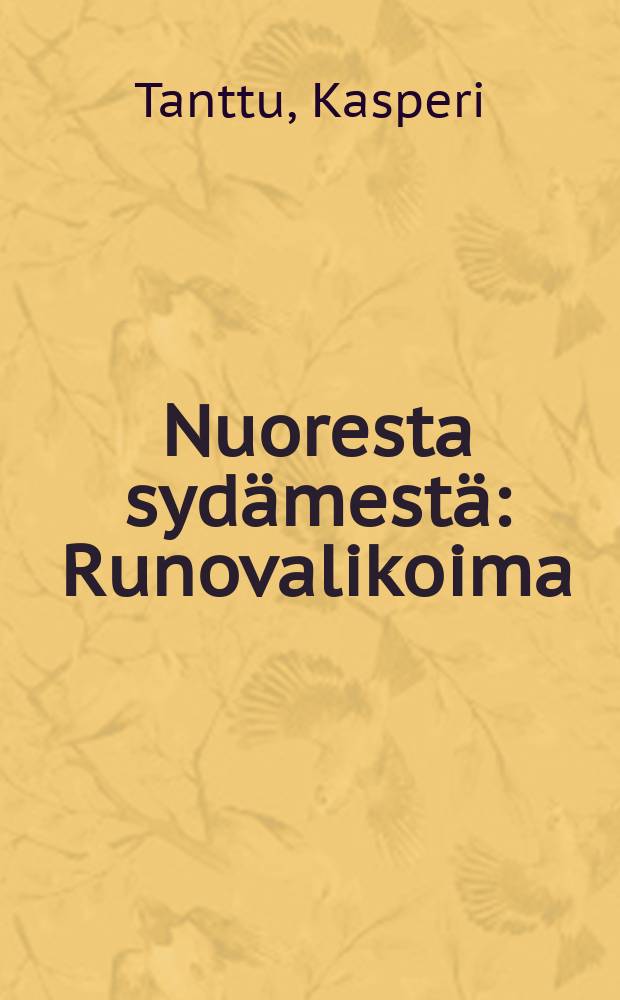 Nuoresta sydämestä : Runovalikoima