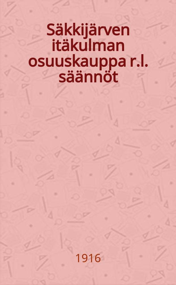 Säkkijärven itäkulman osuuskauppa r.l. säännöt = Устав потребительского общества восточной части Сяккиярви