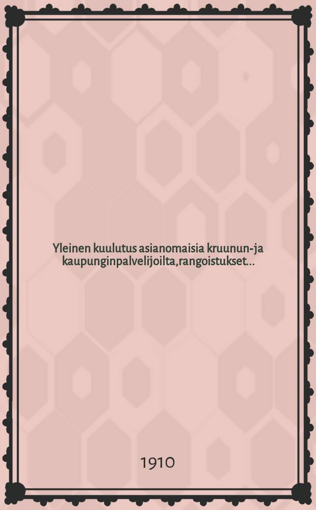 Yleinen kuulutus asianomaisia kruunun-ja kaupunginpalvelijoilta,rangoistukset...