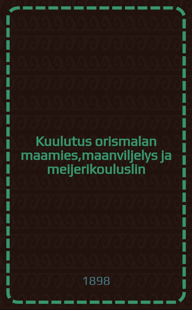 Kuulutus orismalan maamies,maanviljelys ja meijerikouluslin