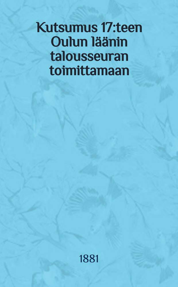 Kutsumus 17:teen Oulun läänin talousseuran toimittamaan