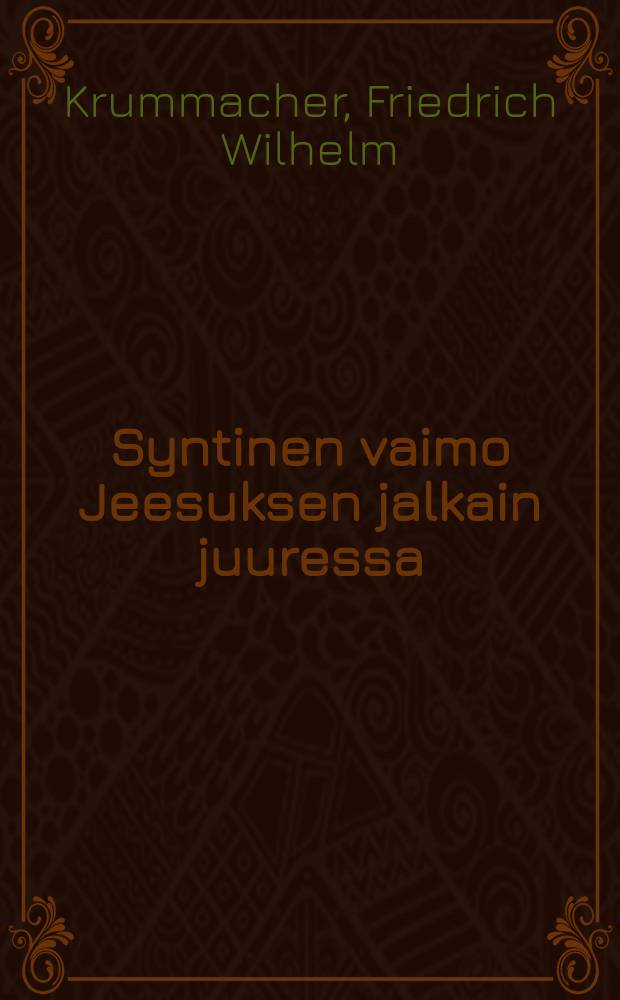 Syntinen vaimo Jeesuksen jalkain juuressa