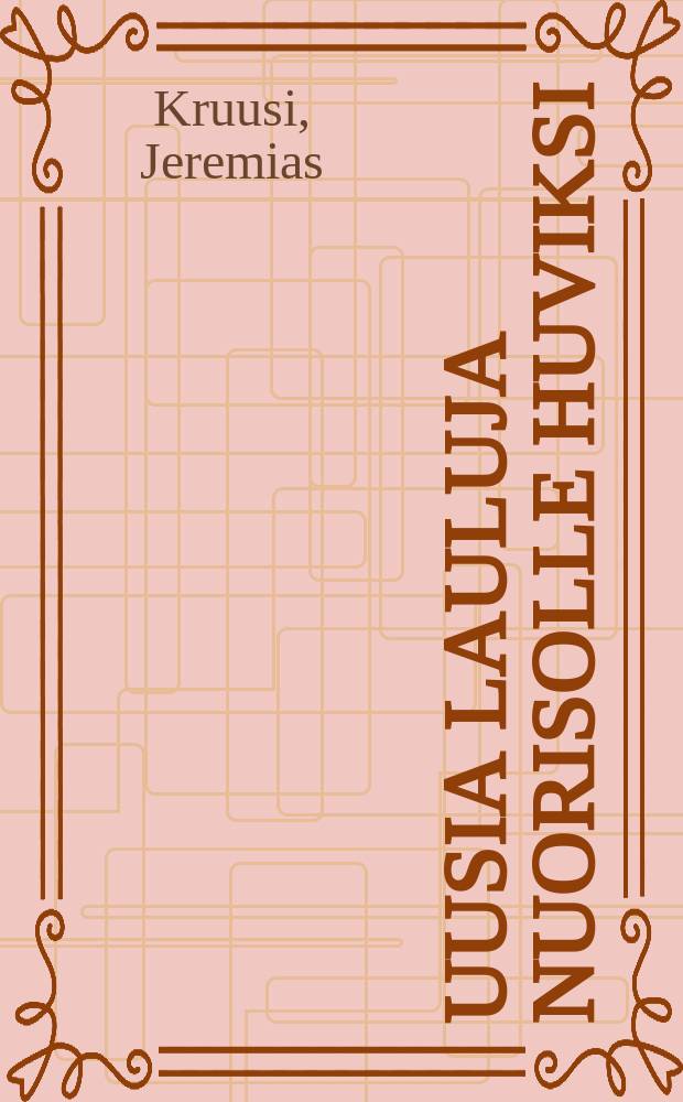 Uusia lauluja nuorisolle huviksi